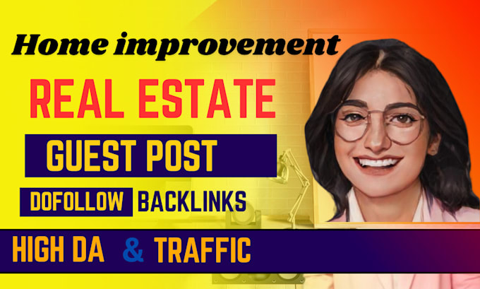 Gig Preview - Home real estate dofollow backlinks with high da guest post