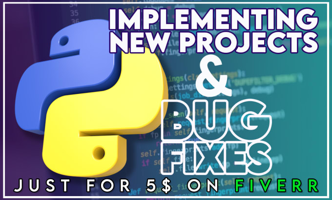 Gig Preview - Do your python projects, do bug fixes