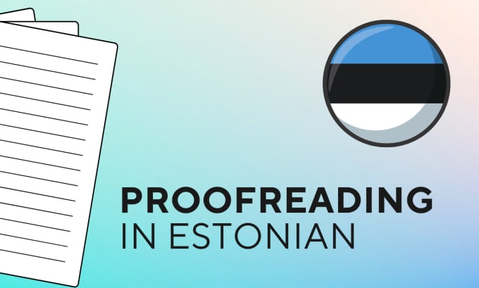 Gig Preview - Proofread and edit estonian texts and documents