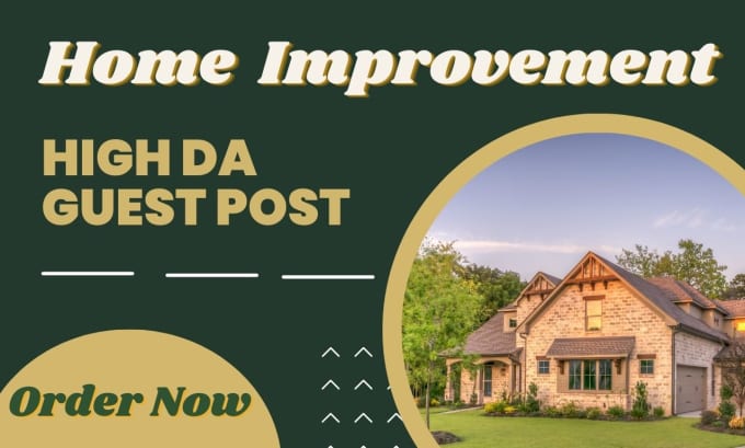 Gig Preview - Publish high da guest post on home improvement blogs