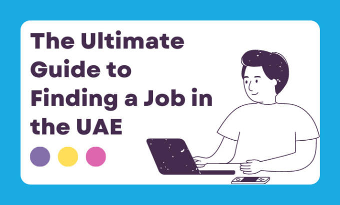 Gig Preview - Provide you with a guide to find a job in the uae