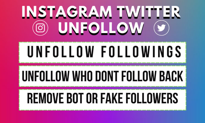 Gig Preview - Unfollow instagram twitter followings or remove bot followers