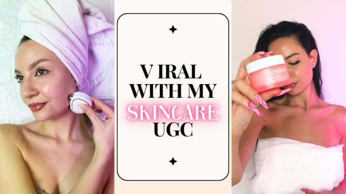 Gig Preview - Make your skincare brand go viral with my ugcs