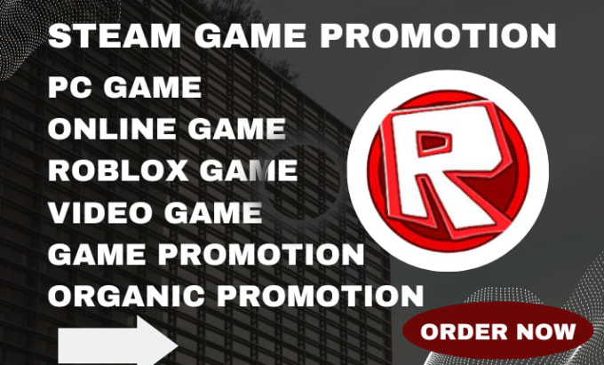 Do organic steam game promotion, video game promotion, roblox game