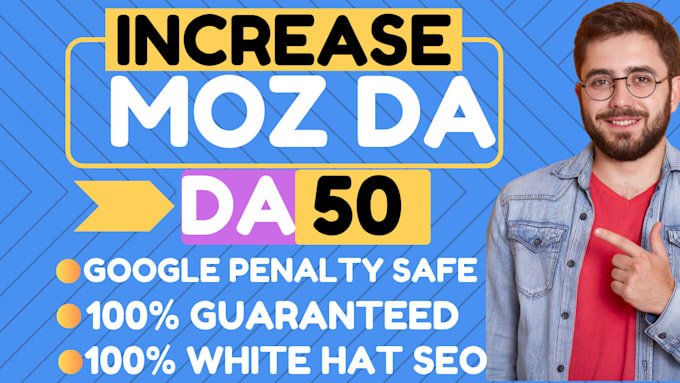 Gig Preview - Increase domain authority 50, I will increase moz da domain authority