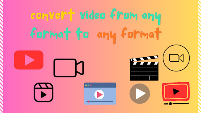 Gig Preview - Convert your video to another format