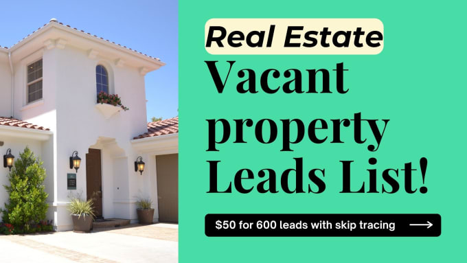 Gig Preview - Provide real estate vacant properties and land leads  list