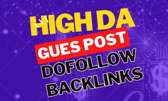 Gig Preview - Do high da guest post dofollow backlinks guest post service on da 50 plus