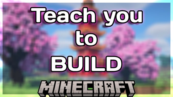 Gig Preview - Teach you to build in minecraft