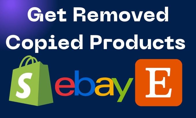 Gig Preview - Remove copied product listings from shopify ebay and etsy under dmca