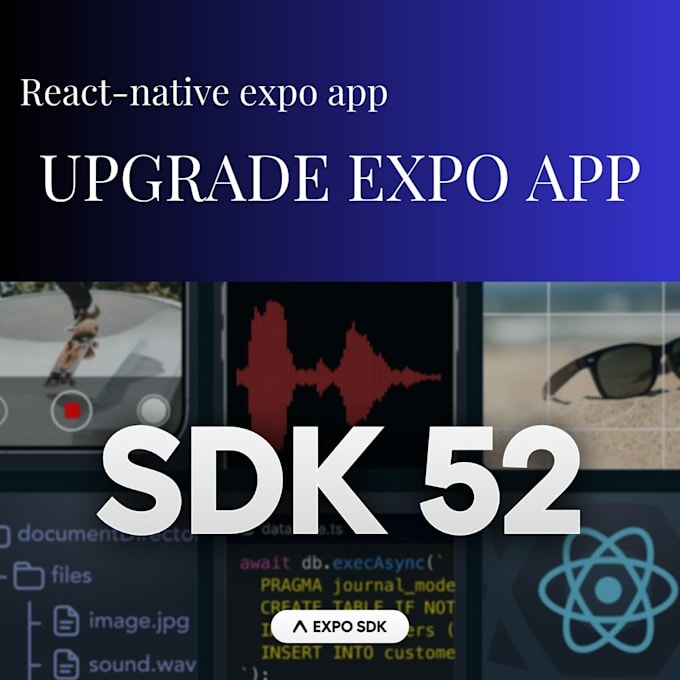 Gig Preview - Upgrade your expo react native app to latest sdk 52