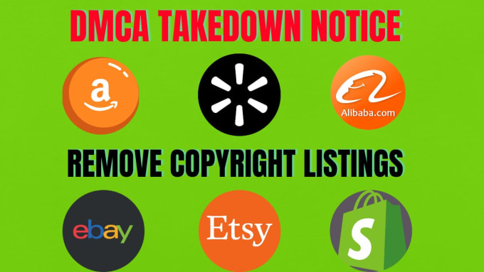 Gig Preview - Remove,takedown copyright listing from amazon,shopify,ebay,etsy,alibaba by dmca