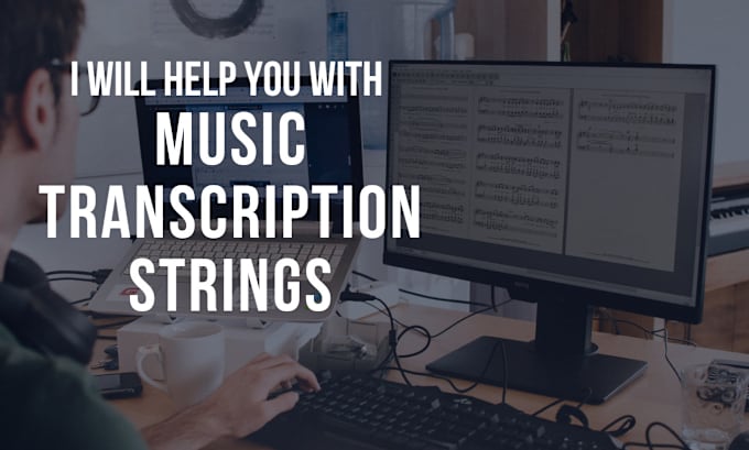 Gig Preview - Help you with music transcription strings