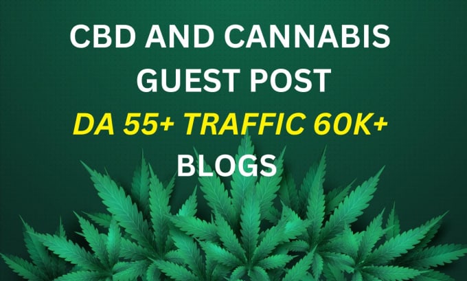 Gig Preview - Publish your cbd and cannabis guest post on my high da blogs