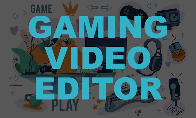 Gig Preview - Do youtube gaming video editing