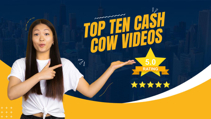 Gig Preview - Create top 10 cash cow youtube and faceless videos