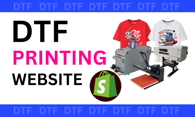 Gig Preview - Design dtf sublimation screen printing website using shopify premium theme