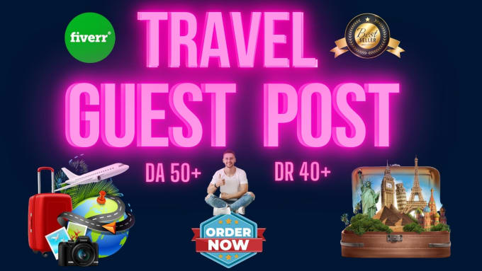 Gig Preview - Do travel guest post da 50, dofollow backlinks blog post