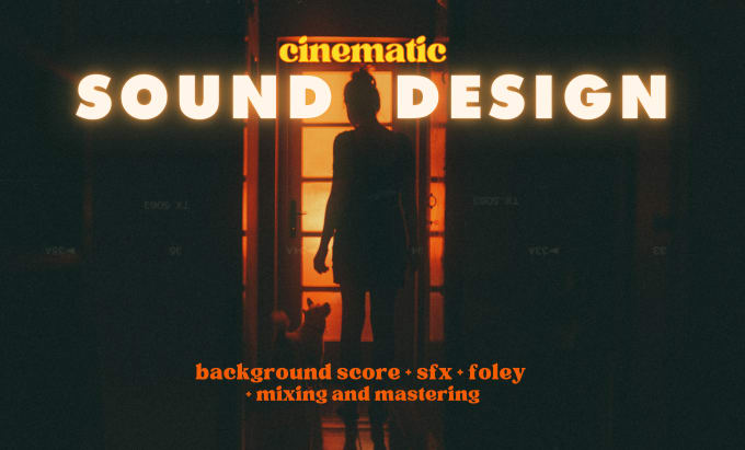 Gig Preview - Do cinematic sound design and background score