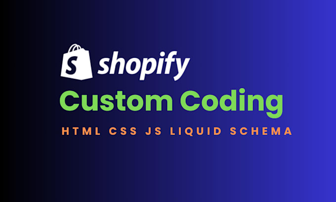 Gig Preview - Do shopify custom coding  design HTML CSS js liquid schema