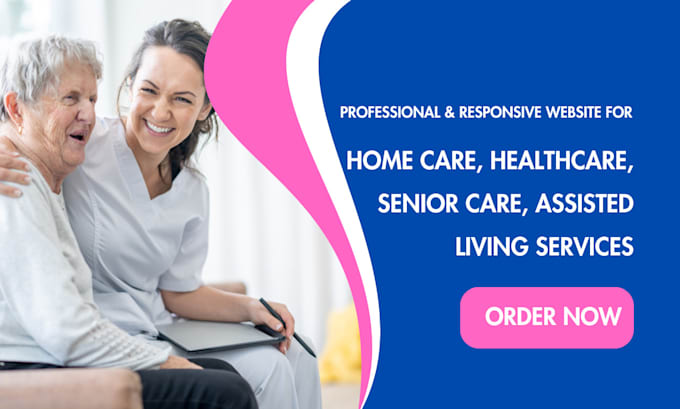 Gig Preview - Home care website, assisted living website, healthcare, senior care website