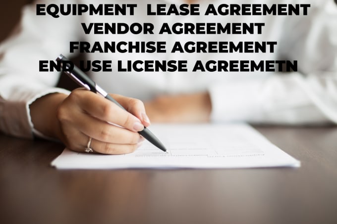 Gig Preview - Draft equipment lease agreement, franchise agreement, eula,