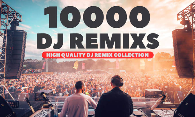 Gig Preview - Share my 10,000 dj remix library