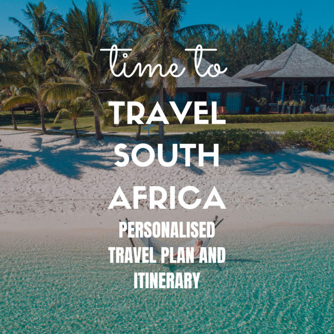 Gig Preview - Plan your personalized travel itinerary to south africa