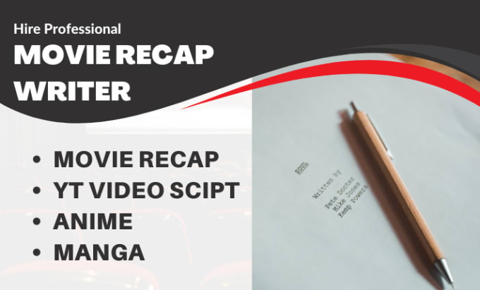 Gig Preview - Do movie recap, movie review, youtube video scripts, anime, manga recaps