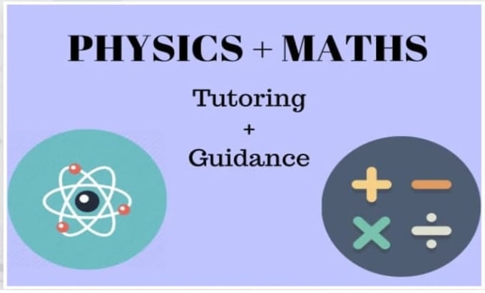 Gig Preview - Be your math and physics tutor for adults and kids