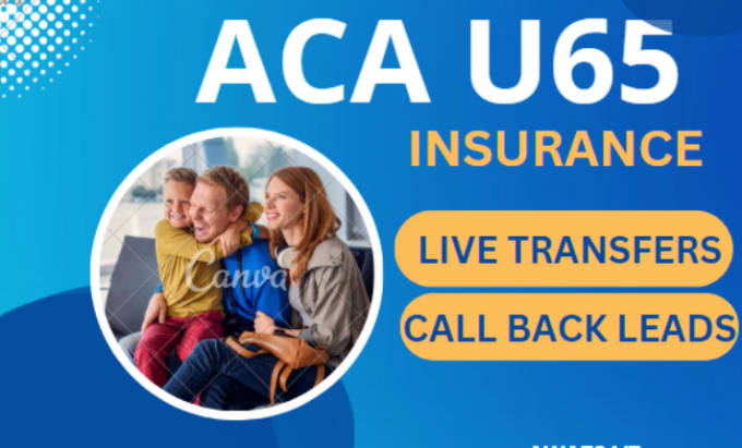 Gig Preview - Genrate leads and live transfers on aca obama care and u65