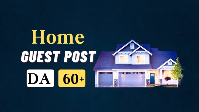 Gig Preview - Guest post on real estate and home improvement high da websites