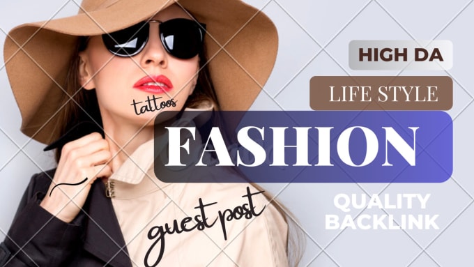 Gig Preview - Do guest post fashion, beauty, hair, tattoo, lifestyle,  blog with HQ backlink