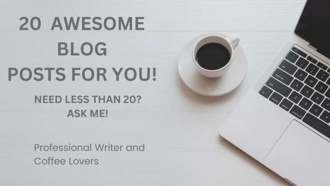 Gig Preview - Write 20 amazing blog posts of your topic, and delivery within 4 days or less