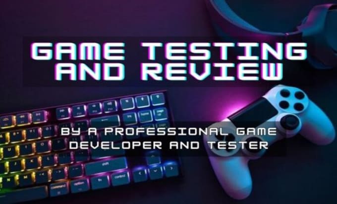 Gig Preview - Test and review your game or app on PC, android, and web