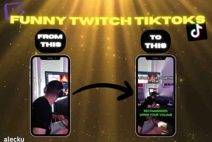 Gig Preview - Edit you twitch clips into funny tiktoks