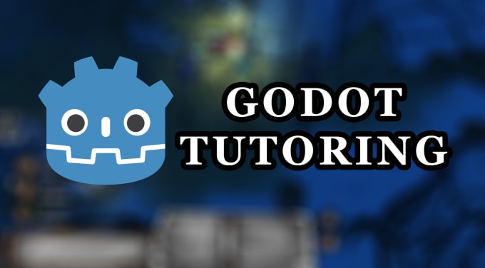 Gig Preview - Tutor and teach you godot 3 or 4 game development