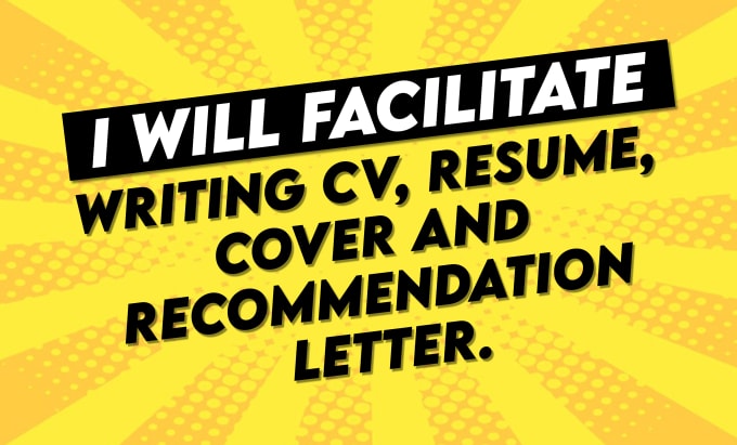 Gig Preview - Facilitate writing cv, resume, cover and recommendation letter