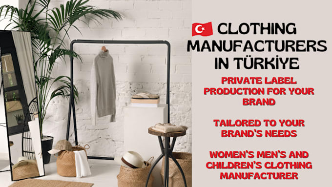 Gig Preview - Find clothing manufacturers in turkey