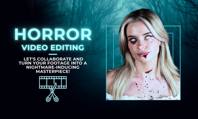 Gig Preview - Create spine chilling horror edits for videos