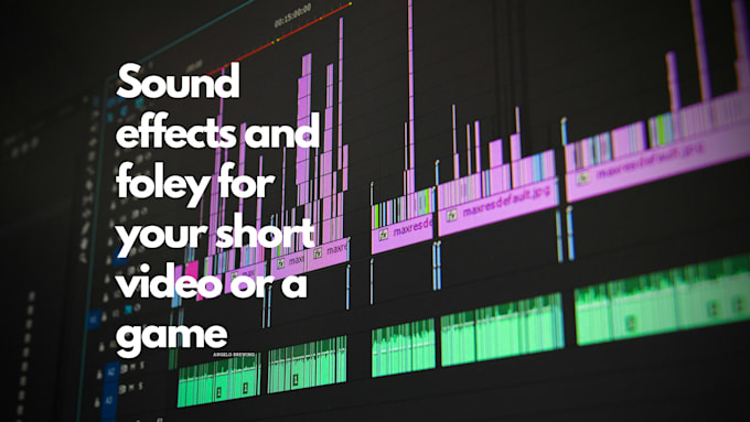 Gig Preview - Create custom sound effects for your video game or movie