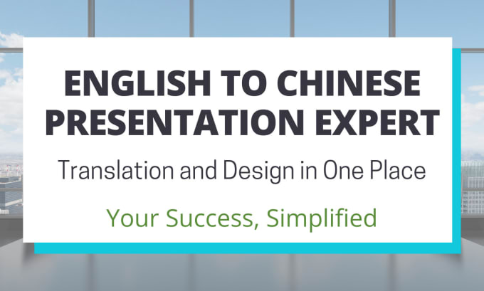 Gig Preview - Translate and design engaging chinese presentations