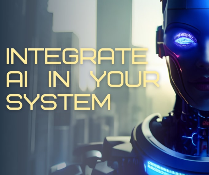 Gig Preview - Integrate ai into you system