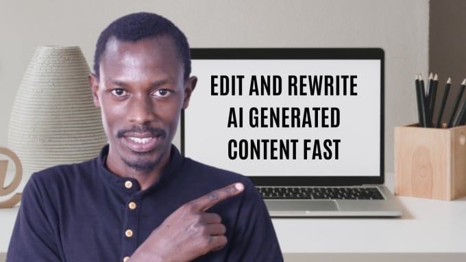 Gig Preview - Edit and rewrite chatgpt and ai generated content