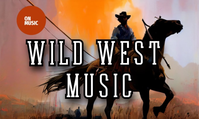 Gig Preview - Compose and produce wild west music