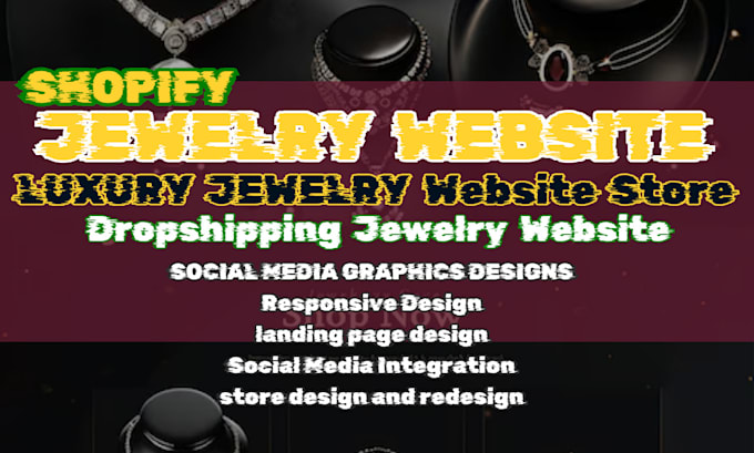 Gig Preview - Build shopify luxury jewelry website, dropshipping luxury jewelry store redesign