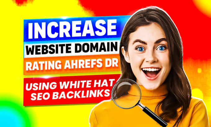 Gig Preview - Increase website ahrefs domain rating DR using  white hat SEO backlinks