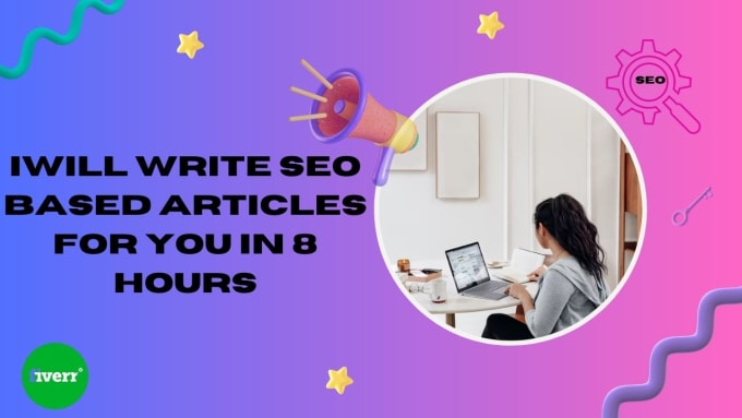 Gig Preview - Write SEO based article in 8 hours