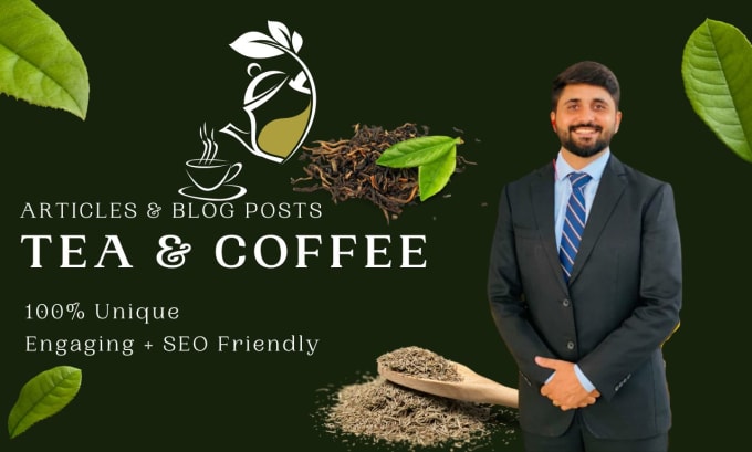 Gig Preview - Write seo based tea article coffee and herbal tea blog post