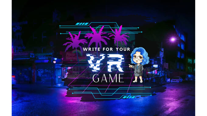 Gig Preview - Write an immersive narrative for your VR game